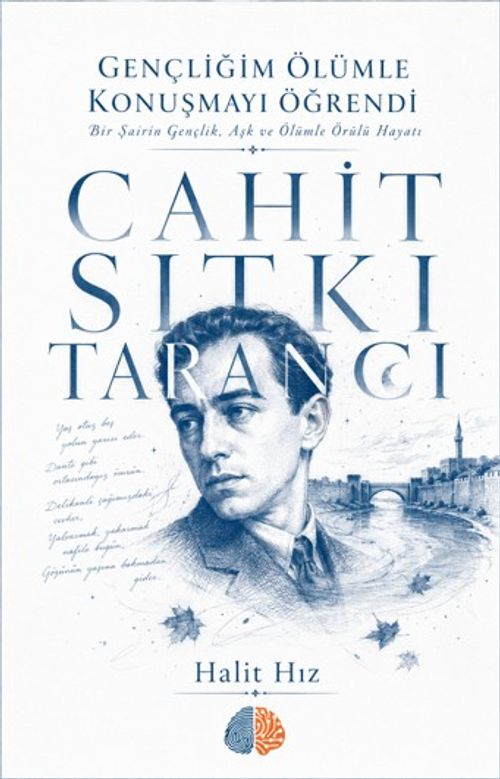 Gençliğim Ölümle Konuşmayı Öğrendi / Cahit Sıtkı Tarancı