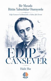 Bir Masada Bütün Yalnızlıklar Oturuyordu / Edip Cansever