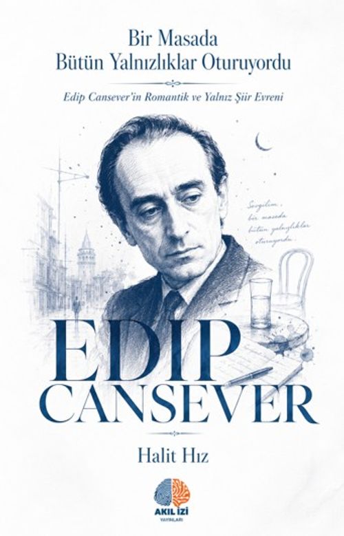 Bir Masada Bütün Yalnızlıklar Oturuyordu / Edip Cansever