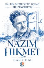 Kalbim Memlekete Açılan Bir Pencereydi / Nazım Hikmet