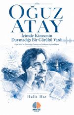 İçimde Kimsenin Duymadığı Bir Gürültü Vardı / Oğuz Atay