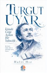 İçimde Göğe Açılan Bir Yalnızlık / Turgut Uyar