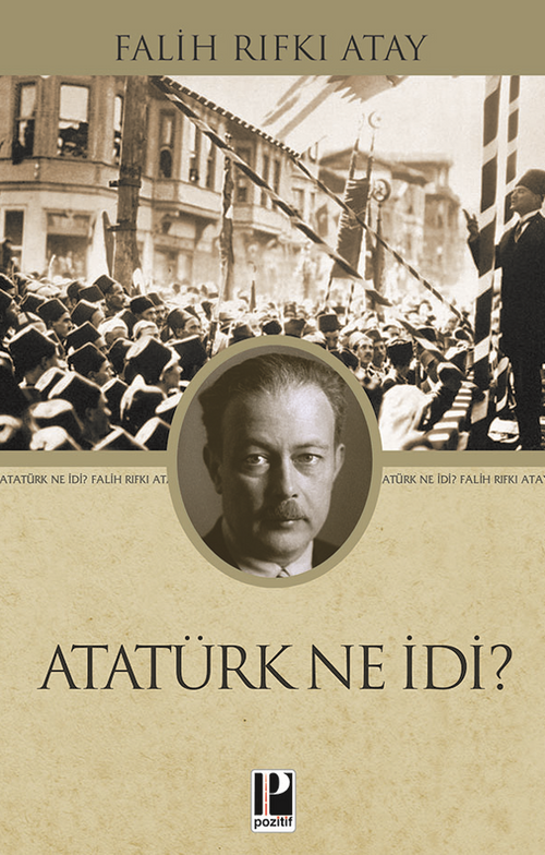 Atatürk Ne İdi?