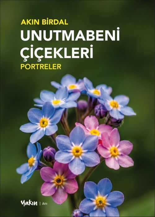 Unutmabeni Çiçekleri & Portreler