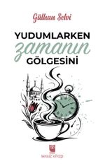 Yudumlarken Zamanın Gölgesini