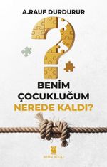Benim Çocukluğum Nerede Kaldı?