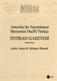 Amerika'da Yayımlanan Süryanice Harfli Türkçe İntibah Gazetesi (1909-1914)