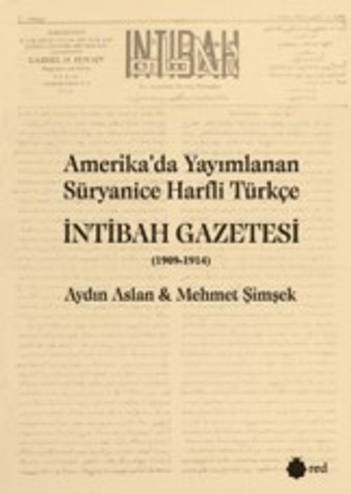 Amerika'da Yayımlanan Süryanice Harfli Türkçe İntibah Gazetesi (1909-1914)