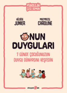 Onun Duyguları & 7 Günde Çocuğunuzun Duygu Dünyasını Keşfedin