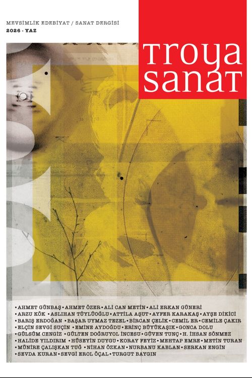 Troya Sanat Sayı: 4 Mevsimlik Edebiyat Sanat Dergisi 2026/4