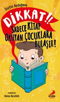 Dikkat! Sadece Kitap Okuyan Çocuklara Bulaşır!