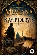 Mevlana ve Kayıp Derviş