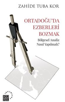 Ortadoğu'da Ezberleri Bozmak & Bölgesel Analiz Nasıl Yapılmalı?