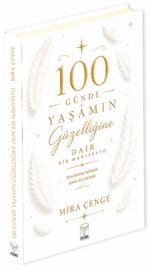 100 Günde  Yaşamın Güzelliğine Dair Bir Manifesto