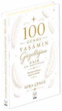 100 Günde  Yaşamın Güzelliğine Dair Bir Manifesto