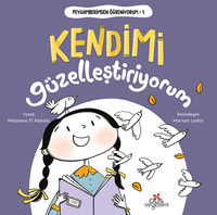 Kendimi Güzelleştiriyorum / Peygamberimden Öğreniyorum