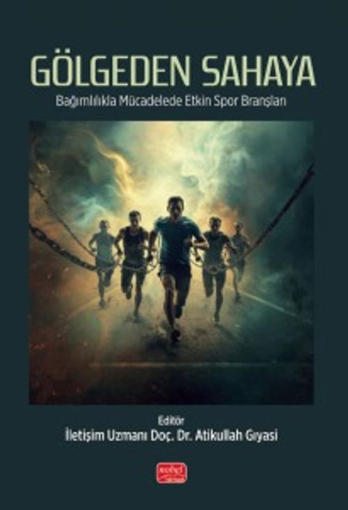 Gölgeden Sahaya & Bağımlılıkla Mücadelede Etkin Spor Branşları