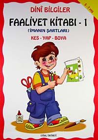 Dini Bilgiler Faaliyet Kitabı-1 & İmanın Şartları Kes, Yap, Boya