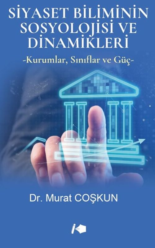 Siyaset Biliminin Sosyolojisi ve Dinamikleri