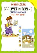 Dini Bilgiler Faaliyet Kitabı-2 & İslamın Şartları Kes, Yap, Boya