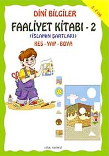 Dini Bilgiler Faaliyet Kitabı-2 & İslamın Şartları Kes, Yap, Boya