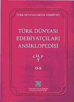 Türk Dünyası Edebiyatçıları Ansiklopedisi (7. Cilt O-S)