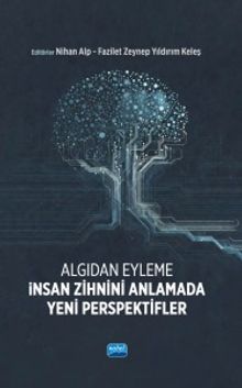 Algıdan Eyleme - İnsan Zihnini Anlamada Yeni Perspektifler