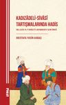 Kadızadeli-Sivasî Tartışmalarında Hadis Mollazade ve Et-Tarîkatü'l-Muhammediyye Şerhi Örneği