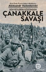 Sovyetlerin Gözünden Çanakkale Savaşı