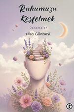Ruhumuzu Keşfetmek