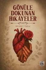 Gönüle Dokunan Hikayeler