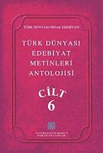 Türk Dünyası Edebiyat Metinleri Antolojisi (6.Cilt)