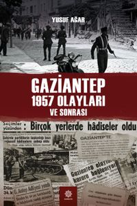 Gaziantep 1957 Olayları ve Sonrası
