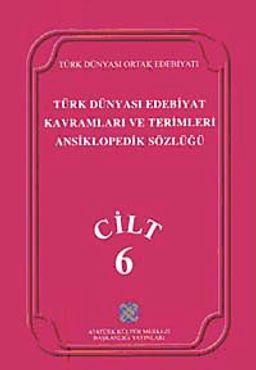 Türk Dünyası Edebiyat Terimleri ve Kavramları Ansiklopedik Sözlüğü (6.Cilt)