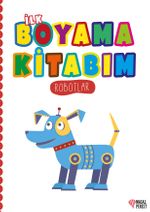 İlk Boyama Kitabım Robotlar