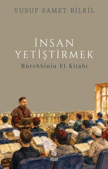 İnsan Yetiştirmek & Mürebbinin El Kitabı