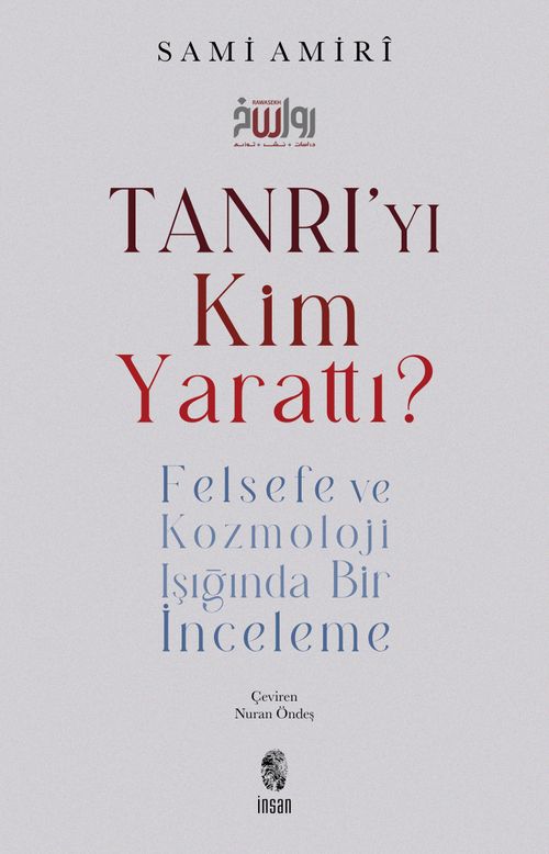 Tanrı'yı Kim Yarattı? & Felsefe ve Kozmoloji Işığında Bir İnceleme