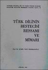 T&uuml;rk Dilinin Bestecisi, Ressamı ve Mimarı