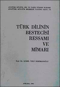 Türk Dilinin Bestecisi, Ressamı ve Mimarı