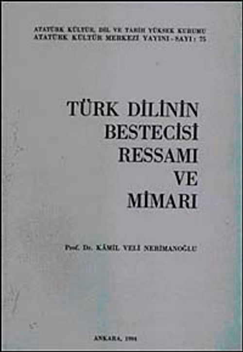 Türk Dilinin Bestecisi, Ressamı ve Mimarı