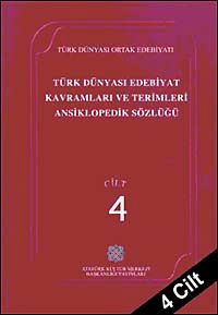 Türk Dünyası Edebiyat Terimleri ve Kavramları Ansiklopedik Sözlüğü (4.Cilt)