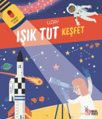 Işık Tut Keşfet /  Uzay (Fenerli Kitap)