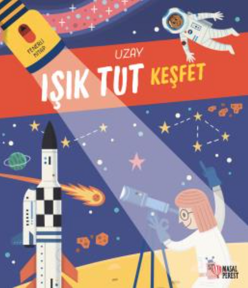 Işık Tut Keşfet /  Uzay (Fenerli Kitap)