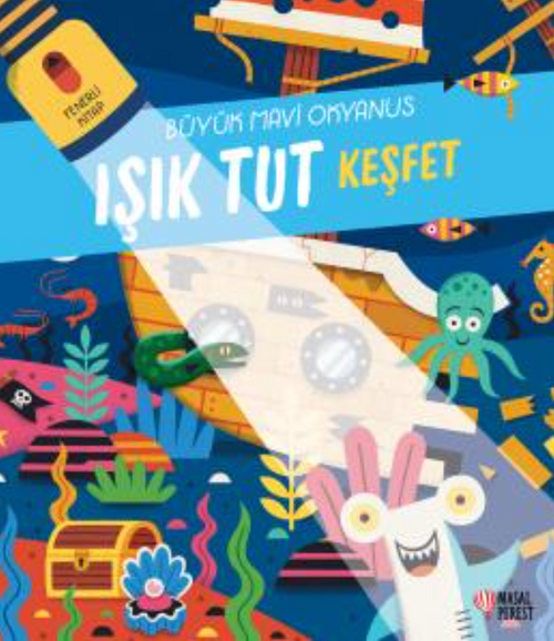 Işık Tut Keşfet / Büyük Mavi Okyanus (Fenerli Kitap)