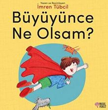 Büyüyünce Ne Olsam?