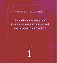 Türk Dünyası Edebiyat Terimleri ve Kavramları Ansiklopedik Sözlüğü (1.Cilt)