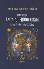 Astroloji Eğitim Kitabı (Orta Seviye) Astro Pratik Serisi 2