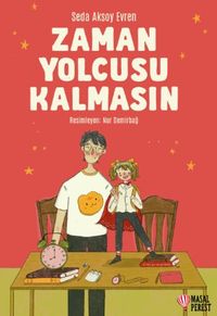 Zaman Yolcusu Kalmasın