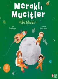 Meraklı Mucitler-Aya Yolculuk