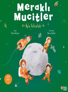 Meraklı Mucitler-Aya Yolculuk